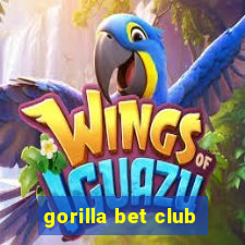 gorilla bet club